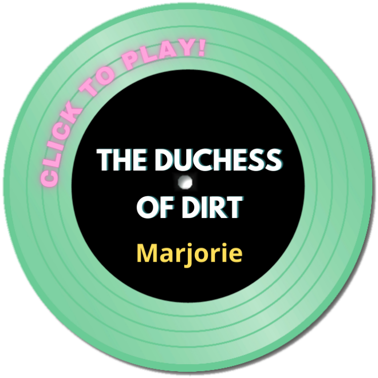 The Duchess of Dirt
